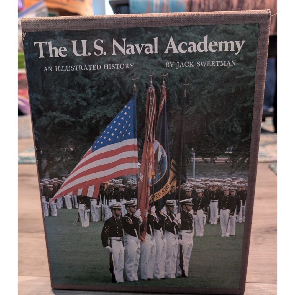 U. S. Naval Academy An Illustrated History Hardcover 1979 Jack Sweetman
